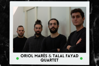 Oriol Marès & Talal Fayad Quartet